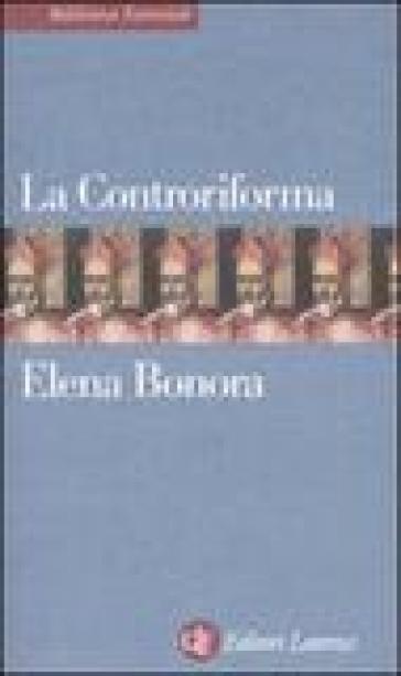 La Controriforma - Elena Bonora