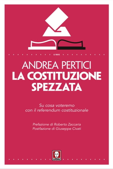 La Costituzione spezzata - Andrea Pertici - Giuseppe Civati - Roberto Zaccaria