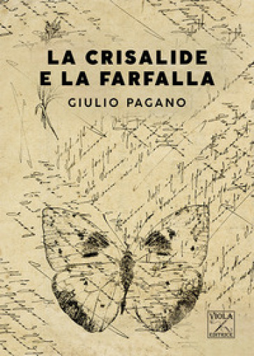 La Crisalide e la Farfalla - Giulio Pagano