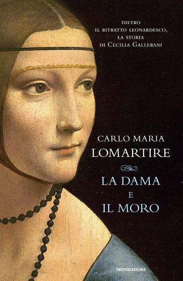 La Dama e il Moro - Carlo Maria Lomartire