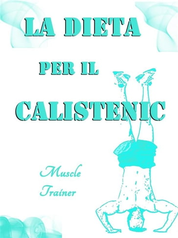 La Dieta per il Calistenic - Muscle Trainer