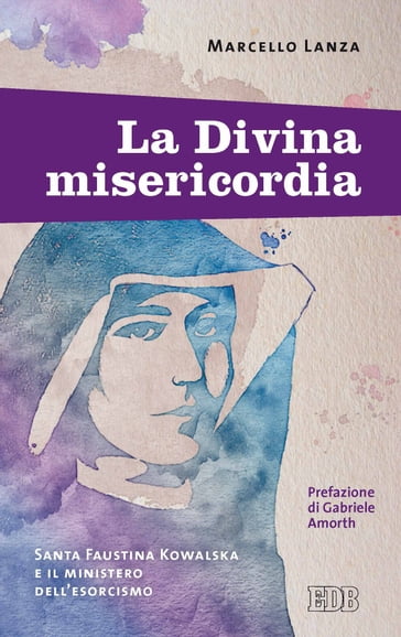 La Divina misericordia - GABRIELE AMORTH - Gabriele De Meo - Marcello Lanza