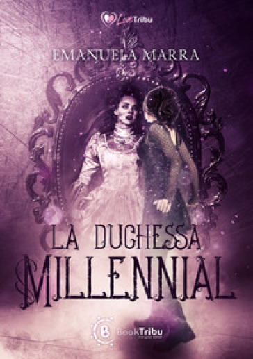 La Duchessa Millennial - Emanuela Marra