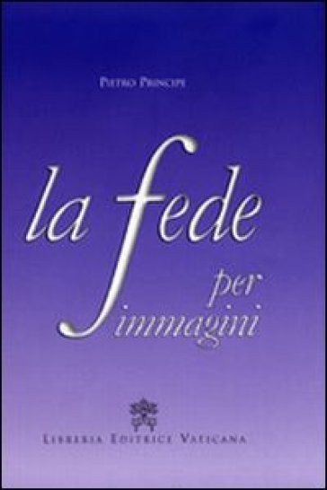 La Fede per immagini - Pietro Principe