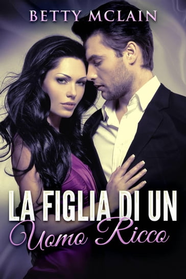 La Figlia Di Un Uomo Ricco - Betty McLain