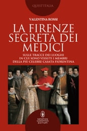 La Firenze segreta dei Medici