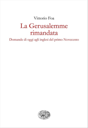 La Gerusalemme rimandata - Vittorio Foa