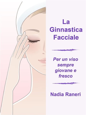 La Ginnastica Facciale - Nadia Raneri