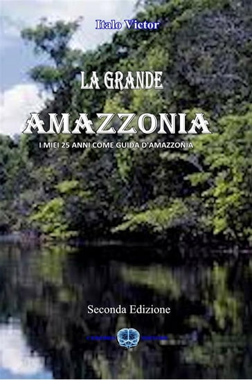 La Grande Amazzonia Vol.I - Italo Victor