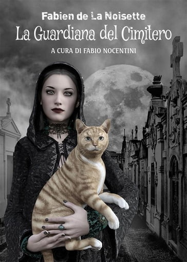 La Guardiana del Cimitero - Fabien De La Noisette - Fabio Nocentini (curatore)