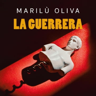 La Guerrera - Marilù Oliva
