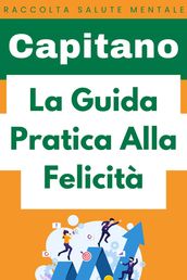 La Guida Pratica Alla Felicità