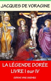 La Légende Dorée - Tome I sur IV