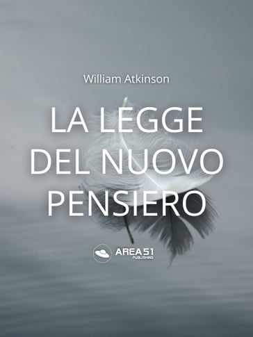 La Legge del Nuovo Pensiero - William Atkinson