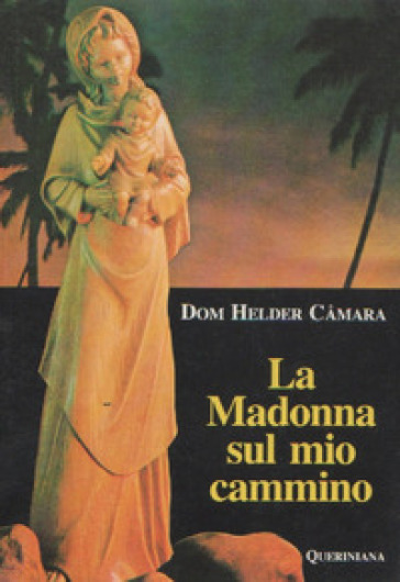 La Madonna sul mio cammino - Helder Camara