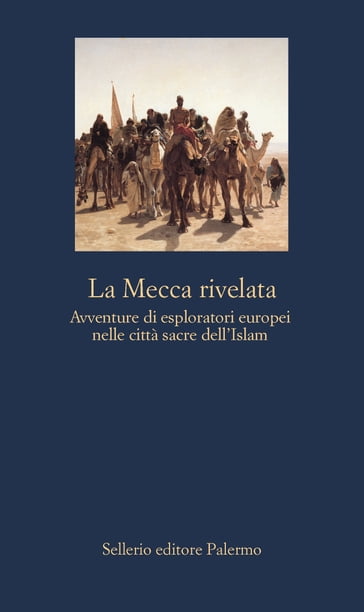 La Mecca rivelata - Attilio Brilli