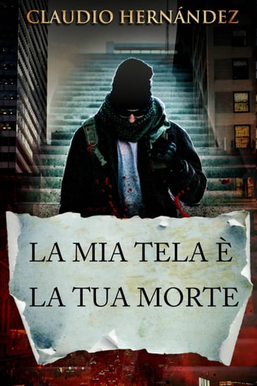 La Mia Tela è la Tua Morte - Claudio Hernández