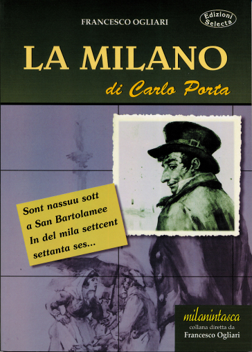 La Milano di Carlo Porta - Francesco Ogliari