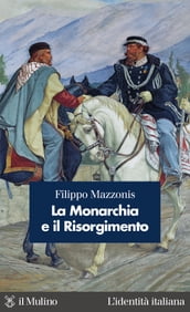 La Monarchia e il Risorgimento