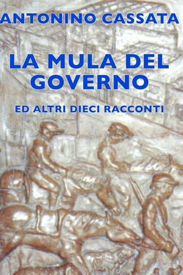 La Mula del Governo - Antonino Cassata