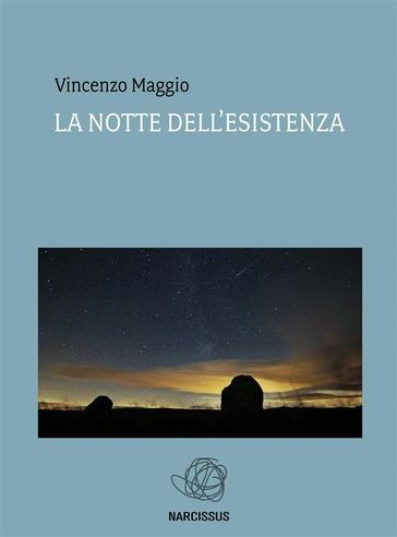 La Notte Dell'Esistenza - Vincenzo Maggio