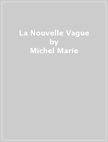 La Nouvelle Vague - Michel Marie