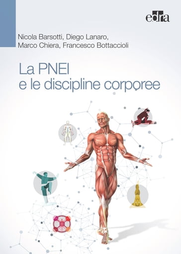 La PNEI e le discipline corporee - Nicola Barsotti - Diego Lanaro - Marco Chiera - Francesco Bottaccioli