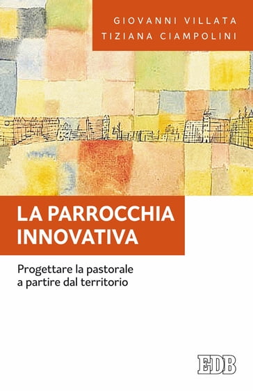 La Parrocchia innovativa - Giovanni Villata - Tiziana Ciampolini