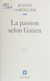 La Passion selon Gatien