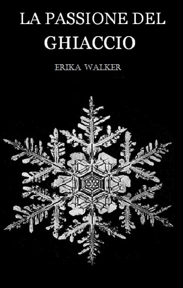 La Passione Del Ghiaccio - Erika Walker