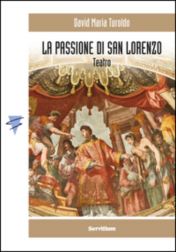 La Passione di San Lorenzo - David Maria Turoldo