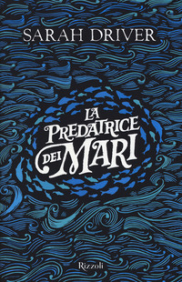 La Predatrice dei mari - Sarah Driver