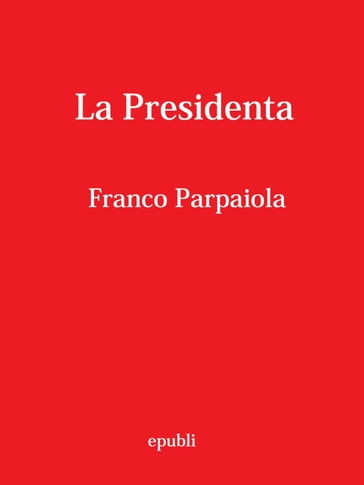 La Presidenta - Parpaiola Franco