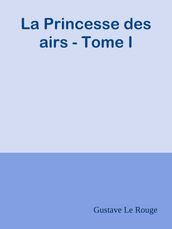 La Princesse des airs - Tome I