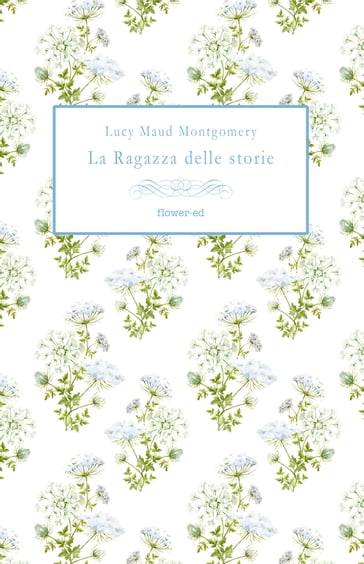 La Ragazza delle storie - Lucy Maud Montgomery