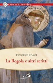 La Regola e altri scritti