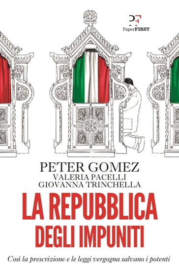 La Repubblica degli impuniti - Giovanna Trinchella - Peter Gomez - Valeria Pacelli