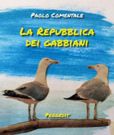 La Repubblica dei gabbiani - Paolo Comentale