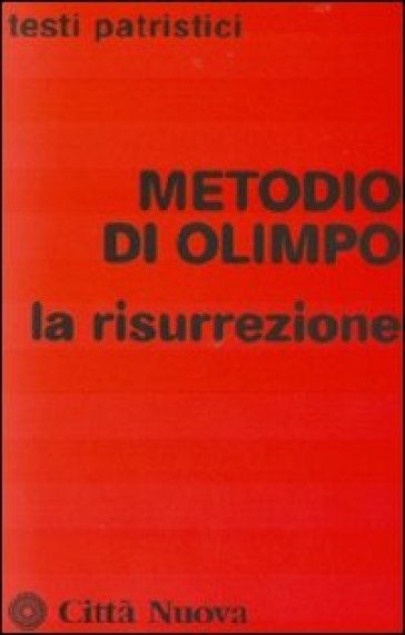 La Risurrezione - Miroslaw Mejzner - Metodio di Olimpo - M. Benedetta Zorzi