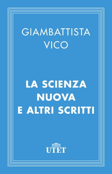 La Scienza nuova e altri scritti - Giambattista Vico
