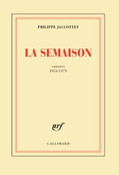 La Semaison. Carnets 1954-1979