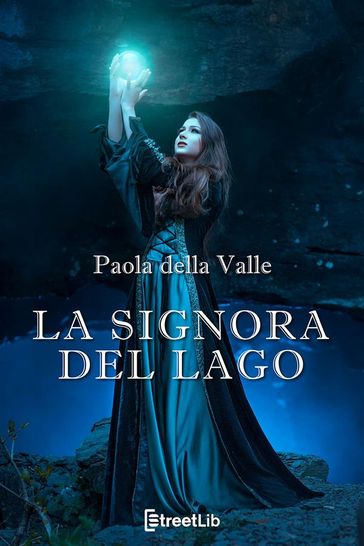La Signora del lago - Paola Della Valle