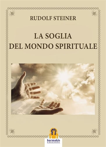 La Soglia del Mondo Spirituale - Rudolf Steiner - Paola Agnolucci