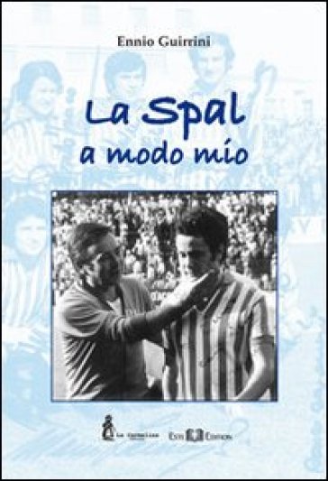 La Spal a modo mio - Ennio Guirrini