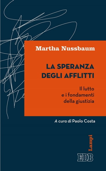 La Speranza degli afflitti - Martha Nussbaum - Paolo Costa
