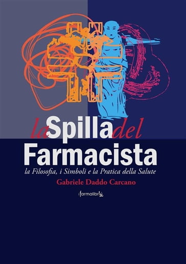 La Spilla del Farmacista - Gabriele Daddo Carcano Farmalibri