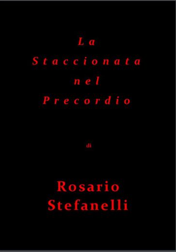 La Staccionata nel Precordio - Rosario Stefanelli
