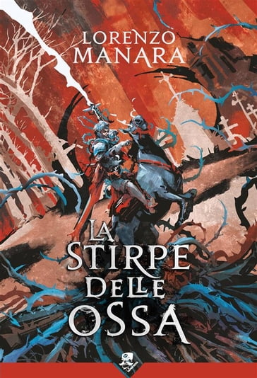 La Stirpe delle Ossa - Lorenzo Manara