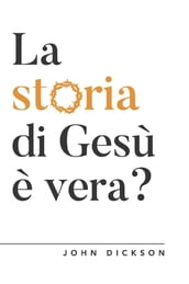 La Storia di Gesù è vera?