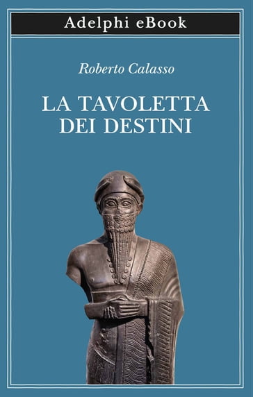 La Tavoletta dei Destini - Roberto Calasso